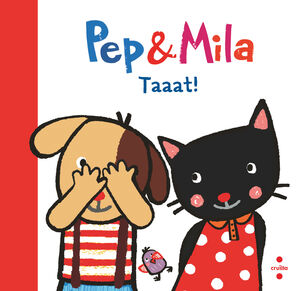 PEP & MILA. TAAAT!