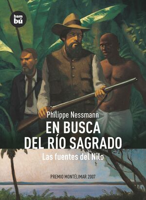 EN BUSCA DEL RIO SAGRADO LAS FUENTES DEL NILO