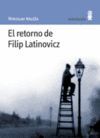 RETORNO DE FILIP LATINOVICZ