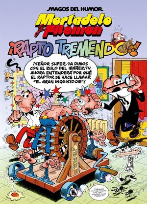 MORTADELO Y FILEMÓN. ¡RAPTO TREMENDO! (MAGOS DEL HUMOR 99)