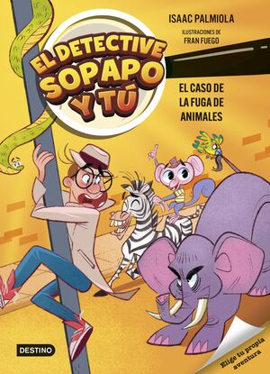 EL DETECTIVE SOPAPO Y TÚ 2. EL CASO DE LA FUGA DE ANIMALES