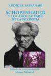 SCHOPENHAUER Y LOS AÑOS SALVAJES DE LA FILOSOFÍA